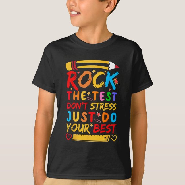 Day Rock The Test Funny Teacher Student Testing Ex T-Shirt (Front)