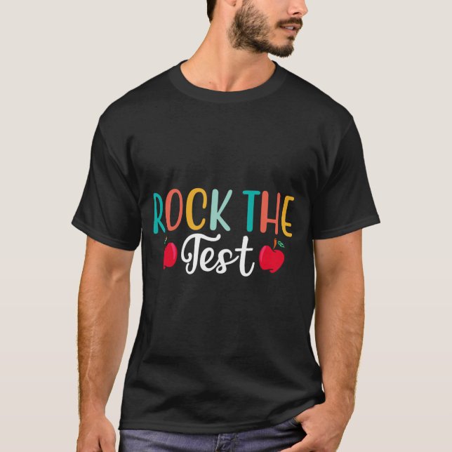Day Rock The Test Teacher Testing Day 1  T-Shirt (Front)