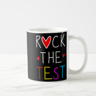 Day Rock The Test Teacher Testing Day Funny Teache Coffee Mug