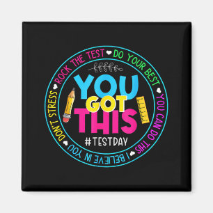 Day Rock The Test Teacher Testing Day You Got This Magnet