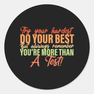 Day Season For Teachers You're More Than A Test 1  Classic Round Sticker