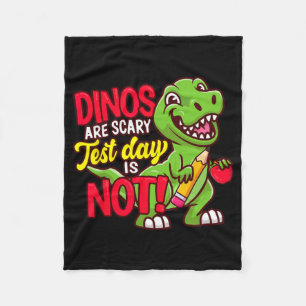 Day Shirt Dinos Are Scary Test Day Is Not Fleece Blanket