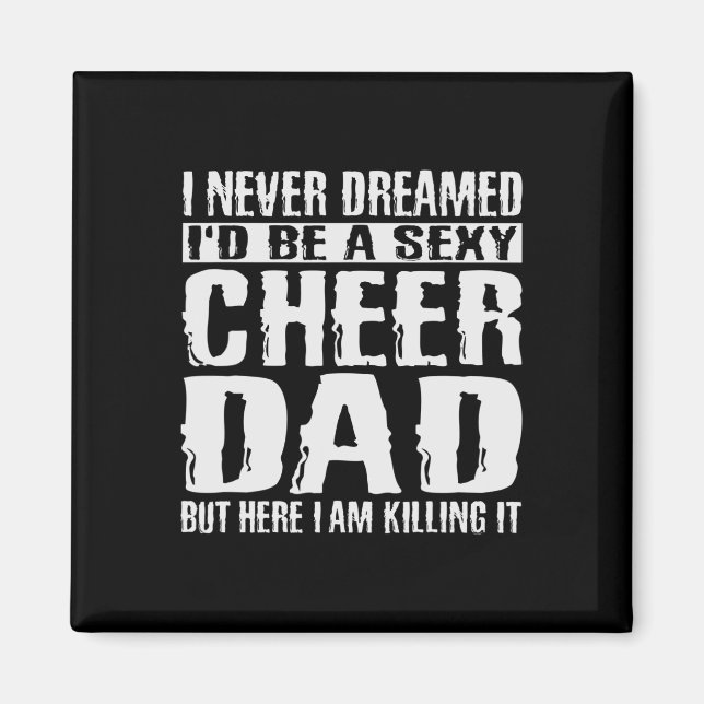 Day Shirts Cheer Dad Amp Killing It Cheerdancing T Magnet (Front)