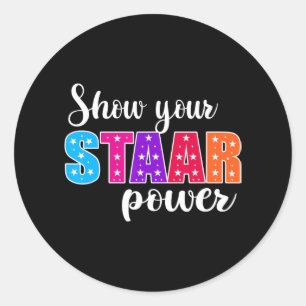 Day Show Your Staar Power Student Teacher 1 Classic Round Sticker
