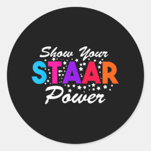 Day Show Your Staar Power Student Teacher  Classic Round Sticker