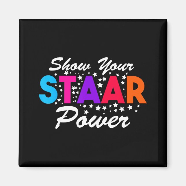 Day Show Your Staar Power Student Teacher  Magnet (Front)
