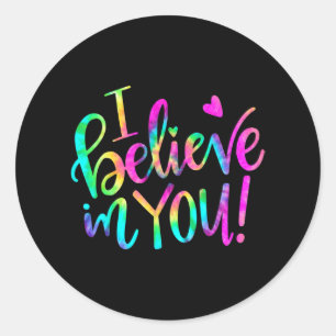 Day Teacher I Believe In You Shirt Testing Day Tie Classic Round Sticker