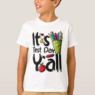 Day Teacher It's Test Day Yall Appreciation Testin T-Shirt