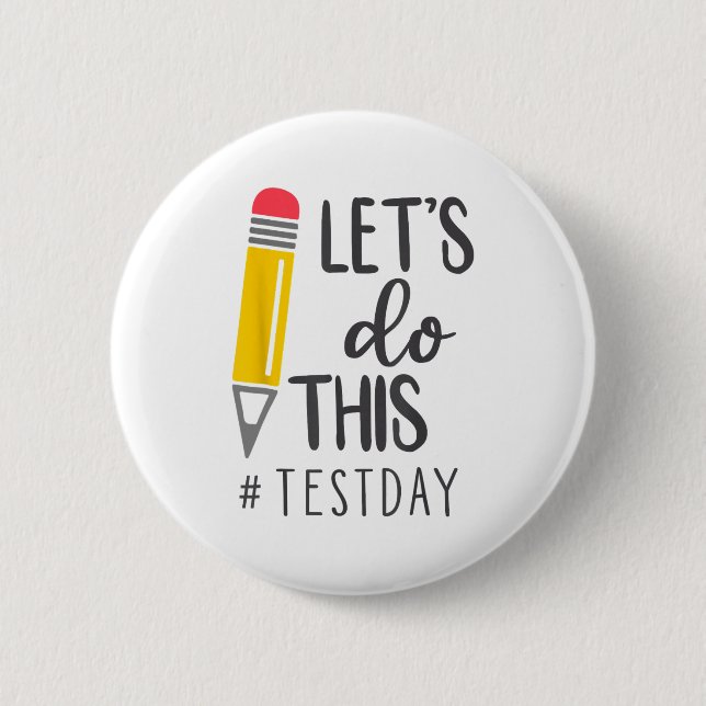 Day Teacher Lets Do This Test Day State Testing Te 6 Cm Round Badge (Front)