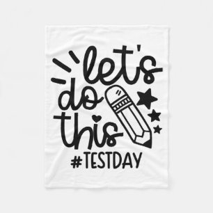 Day Teacher Lets Do This Test Day State Testing Te Fleece Blanket