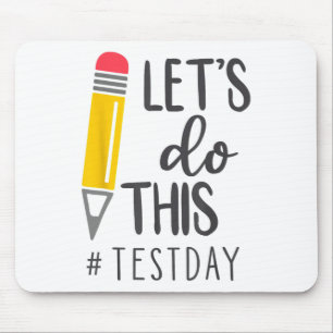 Day Teacher Lets Do This Test Day State Testing Te Mouse Pad