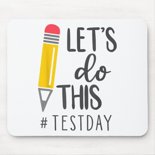 Day Teacher Lets Do This Test Day State Testing Te Mouse Pad (Front)