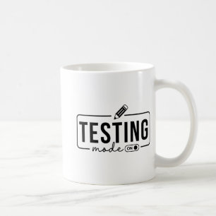 Day Teacher Shirt Testing Mode On Gifts For Women  Coffee Mug