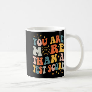 Day Teacher Shirt You Are More Than A Test Score W Coffee Mug