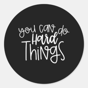 Day Teacher Shirt You Can Do Hard Things Women Kid Classic Round Sticker