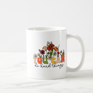 Day Teacher Shirt You Can Do Hard Things Women Kid Coffee Mug