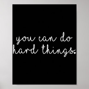 Day Teacher Shirt You Can Do Hard Things Women Kid Poster
