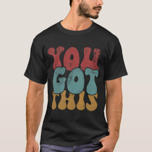 Day Teacher Shirt You Got This Gifts For Women Kid