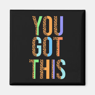 Day Teacher Shirt You Got This Gifts For Women Kid Magnet