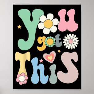 Day Teacher Shirt You Got This Gifts For Women Kid Poster