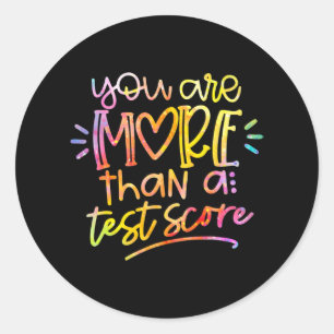 Day Teacher Tie Dye You Are More Than A Test Score Classic Round Sticker