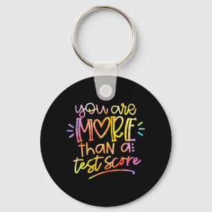 Day Teacher Tie Dye You Are More Than A Test Score Key Ring