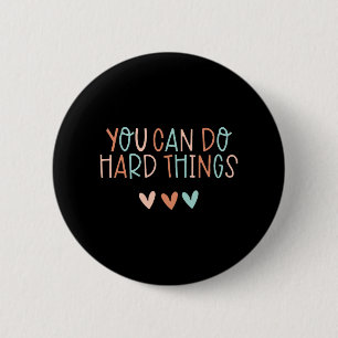 Day Teacher You Can Do Hard Things Women Kids 6 Cm Round Badge