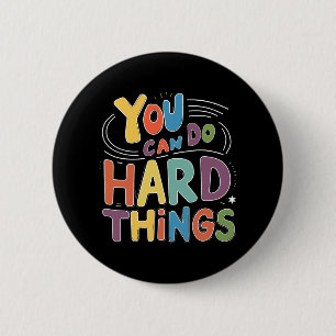 Day Teacher You Can Do Hard Things Women Kids Boys 6 Cm Round Badge