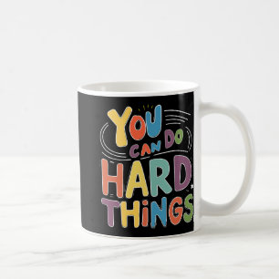 Day Teacher You Can Do Hard Things Women Kids Boys Coffee Mug