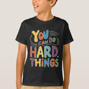 Day Teacher You Can Do Hard Things Women Kids Boys T-Shirt