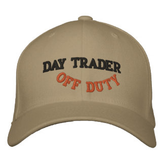 DAY TRADER, OFF DUTY - Customised Embroidered Hat