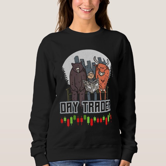Day Trader Stock Forex Trader Fan Sweatshirt (Front)