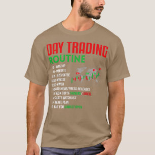 Day Trading Routine Stock Market Daily Routine Che T-Shirt