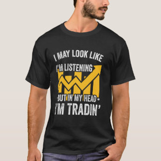 Day Trading Stock Trader Forex Trading Joke Saying T-Shirt