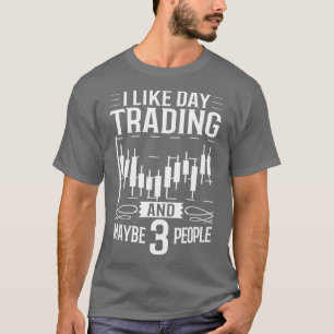Day Trading Trader Beginner Stock Forex 4 T-Shirt