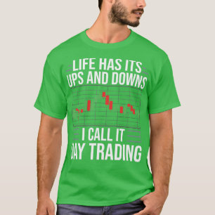 Day Trading Trader Beginner Stock Forex T-Shirt