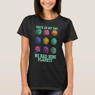 Day We Had Nine Planets - Space & Pluto Astronomy T-Shirt