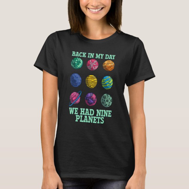 Day We Had Nine Planets - Space & Pluto Astronomy T-Shirt (Front)