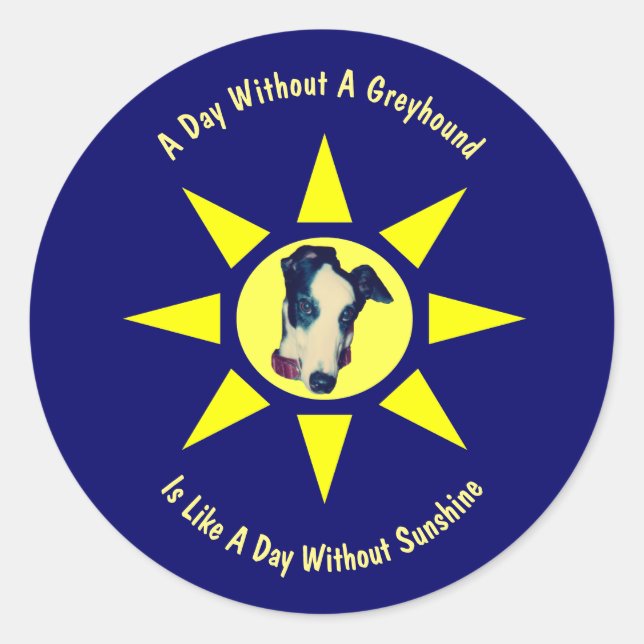 Day Without A Greyhound Dog Lovers  Classic Round Sticker (Front)