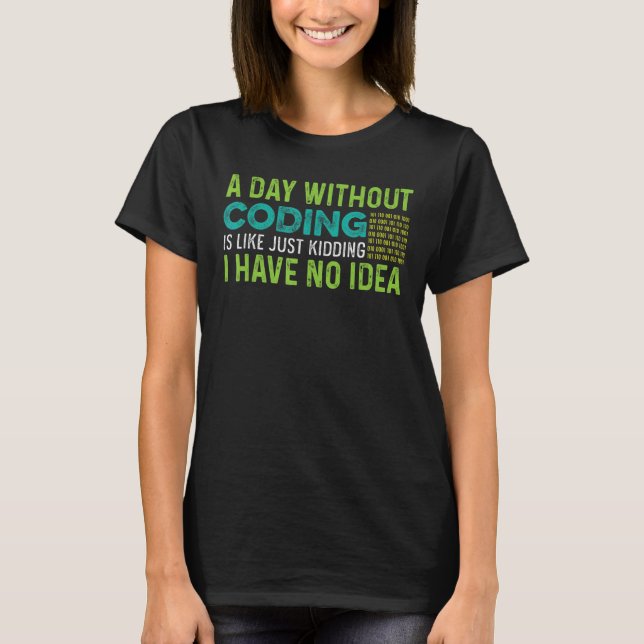Day without Coding Computer Technician T-Shirt (Front)