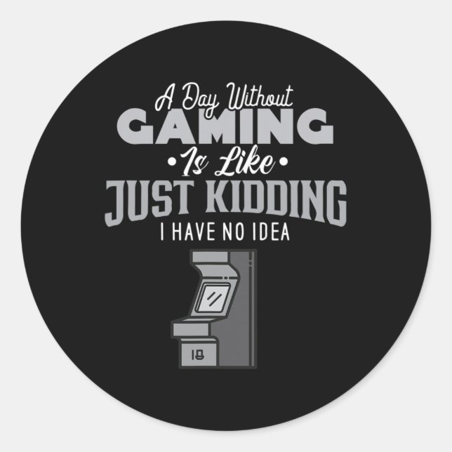 Day Without Gaming Is Like Sarcastic Novelty Gamer Classic Round Sticker (Front)