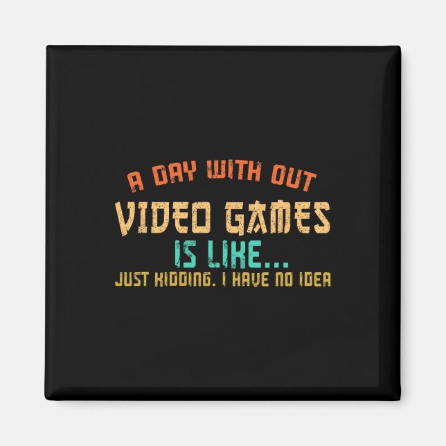 Day Without Video Games Funny Gamer Gaming Boys Ki Magnet (Front)