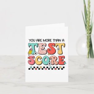 Day You Are More Than A Test Score Teacher Testing Card