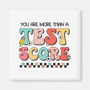 Day You Are More Than A Test Score Teacher Testing Magnet