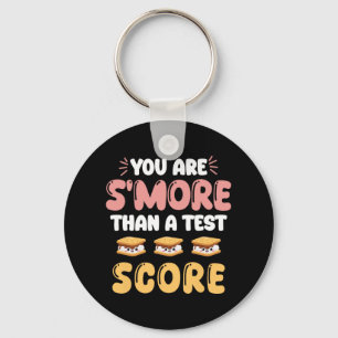 Day You Are Smore Than A Test Score Teacher Studen Key Ring