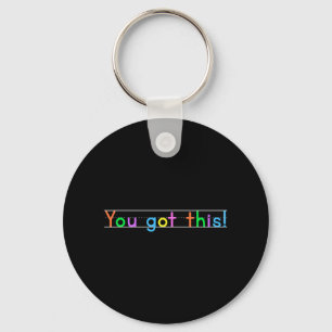 Day You Got This! Motivational Teacher Student  Key Ring