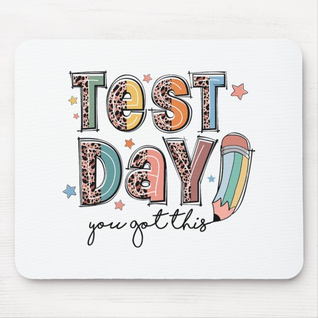 Day You Got This Staar Testing Motivational Teache Mouse Pad (Front)