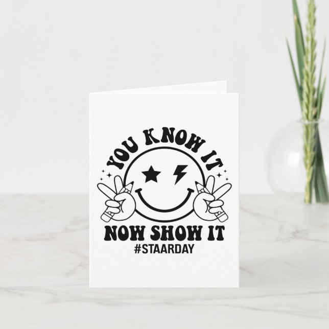 Day You Know It Now Show It Funny Test Day Teacher Card (Front)