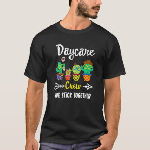 Daycare Crew School Cactus Team Daycare Teacher T T-Shirt