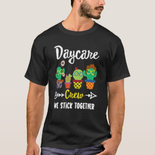Daycare Crew School Cactus Team Daycare Teacher T T-Shirt